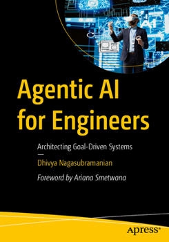 Paperback Agentic AI for Engineers: Architecting Goal-Driven Systems Book