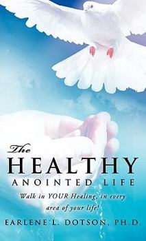 Paperback The Healthy Anointed Life Book