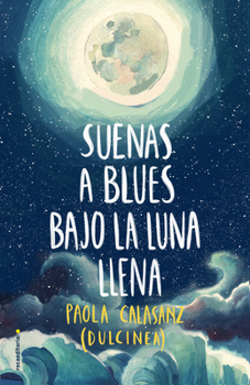 Suenas a blues bajo la luna llena - Book #1 of the Luna 