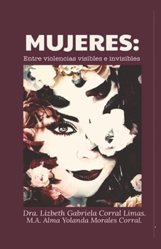 Paperback Mujeres: : Entre violencias visibles e invisibles. [Spanish] Book