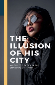 Paperback The Illusion of His City Book