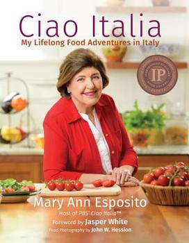 Hardcover Ciao Italia: My Lifelong Food Adventures in Italy Book