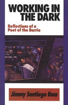 Paperback Working in the Dark: Reflections of a Poet of the Barrio: Reflections of a Poet of the Barrio Book