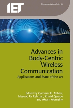 Hardcover Advances in Body-Centric Wireless Communication: Applications and State-Of-The-Art Book