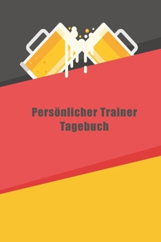 Persönlicher Trainer Tagebuch: Notizbuch Liniert Tagebuch Platz für To-Do Listen Meine AktivitÄt für Freizeit und Business (German Edition)