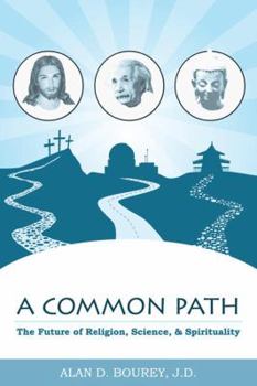 Paperback A Common Path: The Future of Religion, Science and Spirituality Book