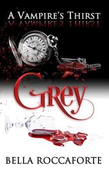 Grey - Book #2 of the A Vampire's Thirst