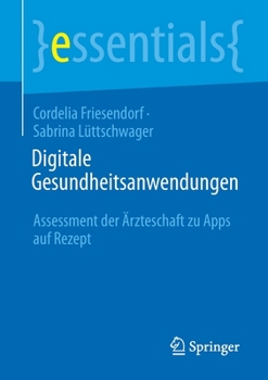 Paperback Digitale Gesundheitsanwendungen: Assessment Der Ärzteschaft Zu Apps Auf Rezept [German] Book