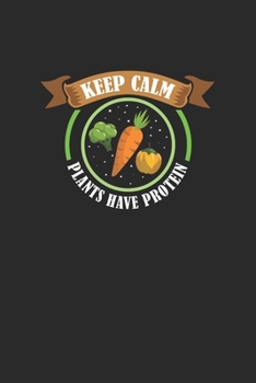 Paperback Keep Calm Plants Have Protein: Graph Paper Notebook (6" x 9" - 120 pages) Veganism Notebook Design for Gift / Daily Journals Book
