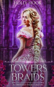Paperback Towers and Braids: A Twisted Fairy Tale Book