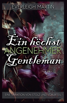 Paperback Ein höchst angenehmer Gentleman: Eine Variation von Stolz und Vorurteil [German] Book