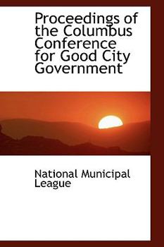 Hardcover Proceedings of the Columbus Conference for Good City Government Book