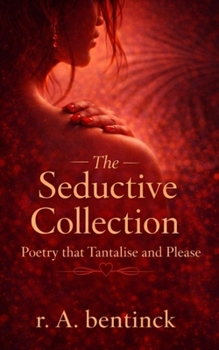 Paperback The Seductive Collection: Poetry that Tantalise and Please Book
