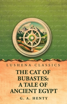 The Cat of Bubastes: A Tale of Ancient Egypt