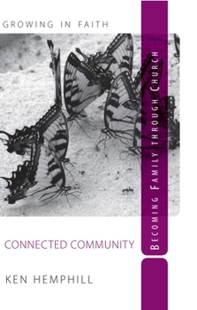 Paperback Connected Community: Becoming a Family Through Church Book