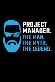 Paperback Project Manager. The Man. The Myth. The Legend.: Boss Blank Lined Journal Book