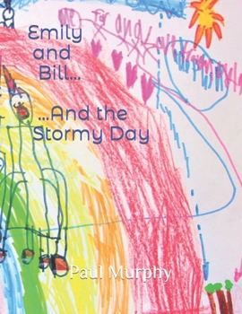 Paperback Emily and Bill... And The Stormy Day Book