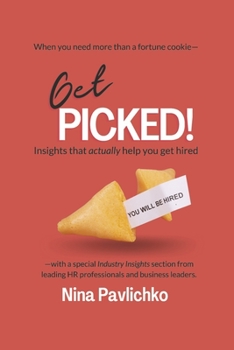 Paperback Get Picked!: Insights That Actually Help You Get Hired Book