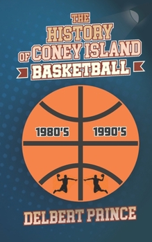 The History of Coney Island Basketball