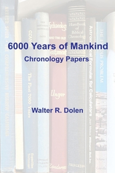 Hardcover 6000 Years of Mankind: Chronology Papers Book
