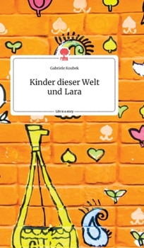 Hardcover Kinder dieser Welt und Lara. Life is a Story - story.one [German] Book