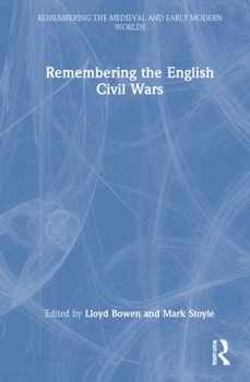 Hardcover Remembering the English Civil Wars Book