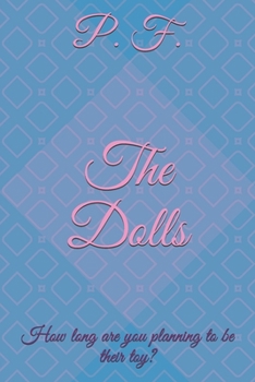 Paperback The Dolls: How long are you planning to be their toy? Book