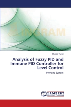 Paperback Analysis of Fuzzy PID and Immune PID Controller for Level Control Book
