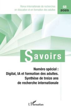 Numéro spécial : Digital, IA et formation des adultes: Synthèse de treize ans de recherche internationale (Savoirs) (French Edition)