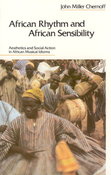 Paperback African Rhythm and African Sensibility: Aesthetics and Social Action in African Musical Idioms Book