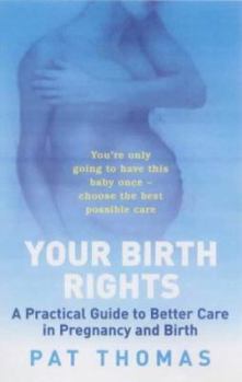 Paperback Birth Rights : A Guide to Getting the Best Possible Care for You and Your Child Book