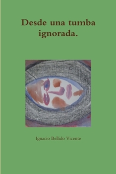 Paperback Desde una tumba ignorada. [Spanish] Book