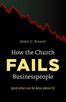 Paperback How the Church Fails Businesspeople (And What Can Be Done About It) Book