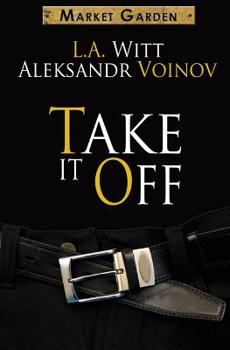 Take It Off - Book #2 of the Market Garden