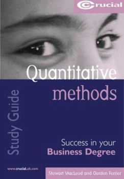 Paperback Quantitative Methods (Crucial Study Guides for Business Degree Courses) Book