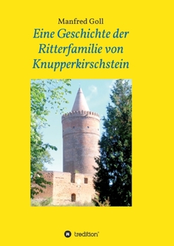 Paperback Eine Geschichte der Ritterfamilie von Knupperkirschstein [German] Book