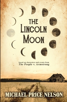 Paperback Lincoln Moon : Based on Characters & Events from the People V. Armstrong Book