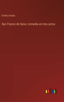 Hardcover San Franco de Sena: comedia en tres actos [Spanish] Book