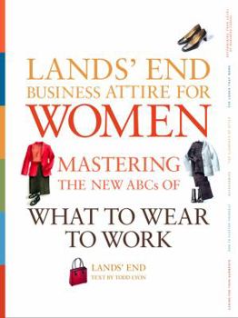 Hardcover Lands' End Business Attire for Women: Mastering the New ABCs of What to Wear to Work Book