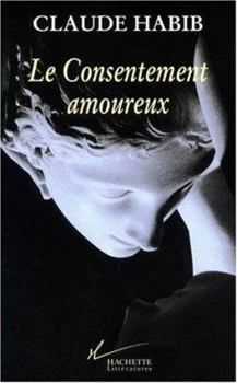 Le consentement amoureux: Rousseau, les femmes et la cite
