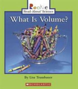 What Is Volume? - Book  of the Rookie Read-About Science
