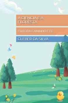 Paperback A Ciencia E a Floresta: Editora Caminho E Fé [Portuguese] Book
