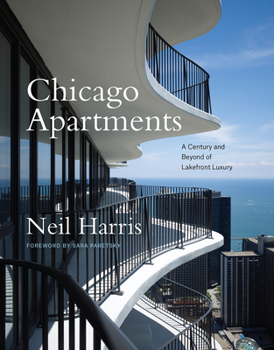 Hardcover Chicago Apartments: A Century and Beyond of Lakefront Luxury Book