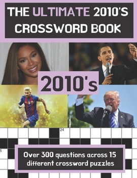 Paperback The ultimate 2010's crossword book: Perfect gift for anyone who is nostalgic about the 2010's | A4 Book