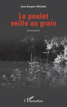 Paperback Le poulet veille au grain: Roman policier [French] Book