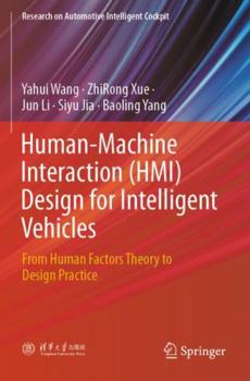 Human-Machine Interaction (HMI) Design for Intelligent Vehicles: From Human Factors Theory to Design Practice (Research on Automotive Intelligent Cockpit)