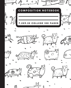 Composition Notebook: Doodle Cat Composition Notebook College Ruled Paper Notebook Journal For Writing Kitty Blank Lined Workbook for Students For School Homework