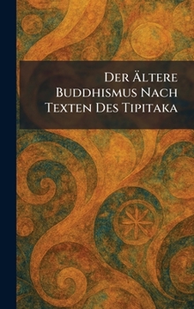 Hardcover Der Ãltere Buddhismus Nach Texten Des Tipitaka [German] Book