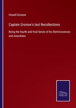 Paperback Captain Gronow's last Recollections: Being the fourth and final Series of his Reminiscences and Anecdotes Book