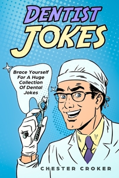 Paperback Dentist Jokes: Huge Selection Of Funny Jokes For Dentists Book